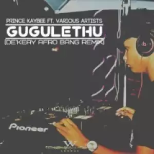 Prince Kaybee - Gugulethu (DeKeaY Afro  Bang Mix)